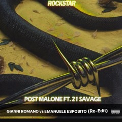 Post Malone Ft. 21 Savage-Rockstar - Gianni Romano Vs Emanuele Esposito Edit