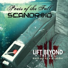 Poets of The Fall vs Scandroid - Lift Beyond The Veil [Mash-Up by X-Vitander]