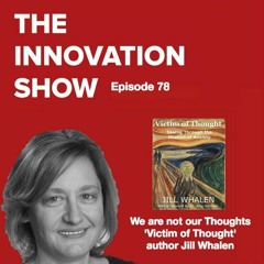 EP 78: Victims of Thought? - We are not our Thoughts with Jill Whalen