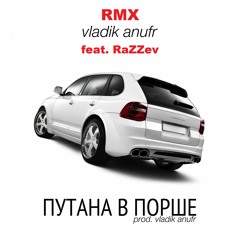 putana v porshe remix (feat. RaZZev)