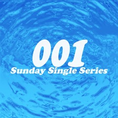 Sunday Single Series 001: let's last