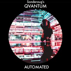 Sonderzug's QVANTUM | AUTOMATED