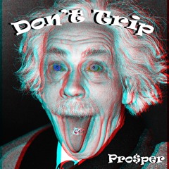 Don't Trip (Prod. TwoTone)