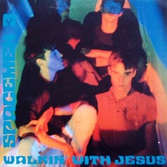 Spacemen 3 / Walkin' With Jesus