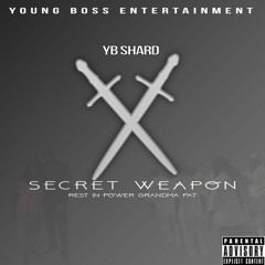 Y.B SHARD- SECRET WEAPON