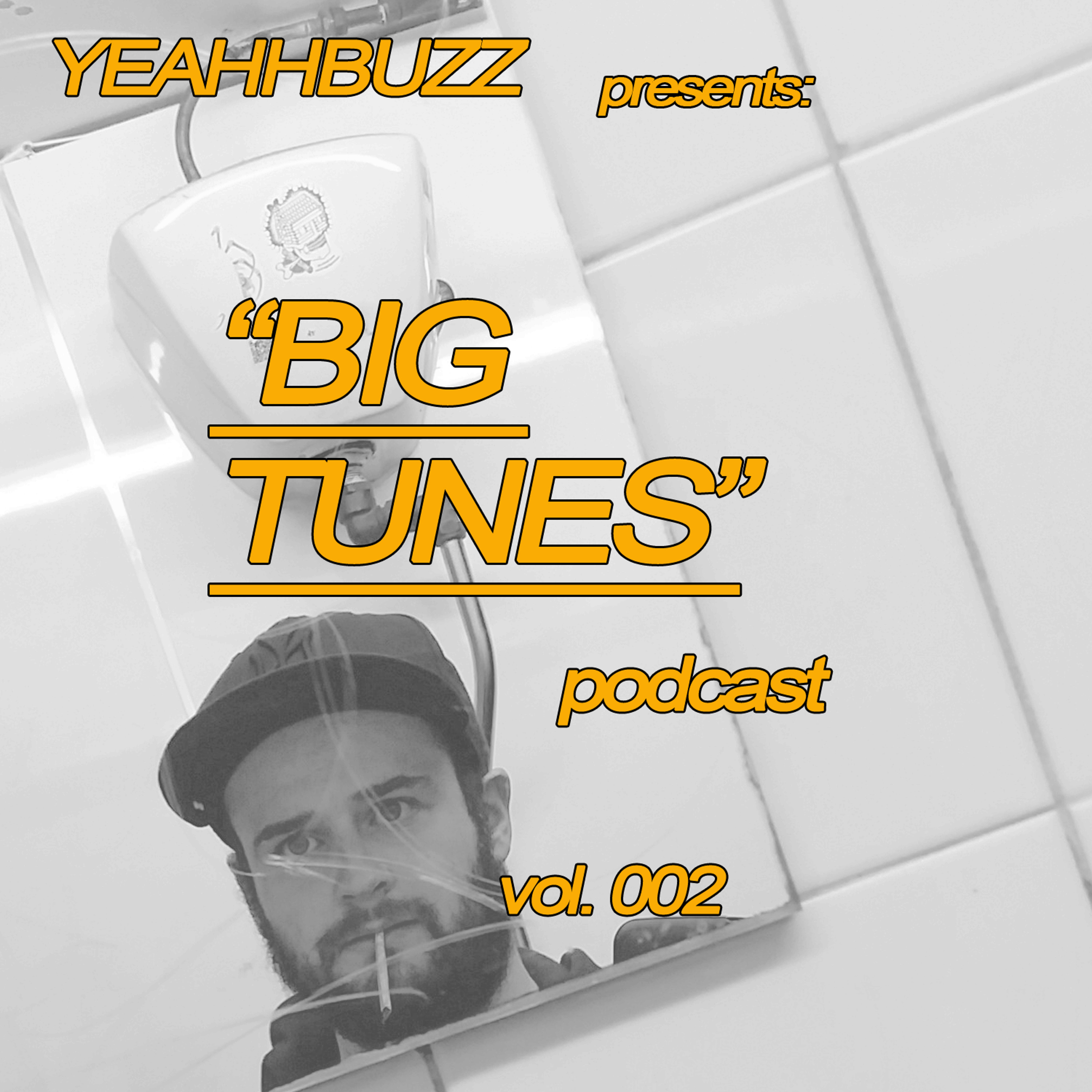 Yeahhbuzz\' BIG TUNES Podcast