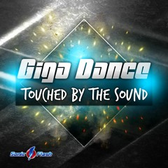 Giga Dance - Touched by the Sound (Original Mix)