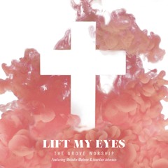 Lift My Eyes (feat. Melodie Malone and Jourdan Johnson)