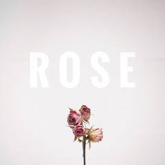 Rose (ft. Micah Byrnes)