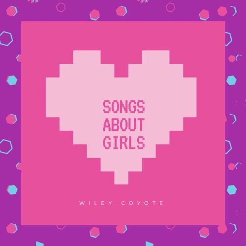 Songs About Girls By Wiley Coyote