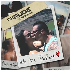 Dr. Rude - We Are Perfect