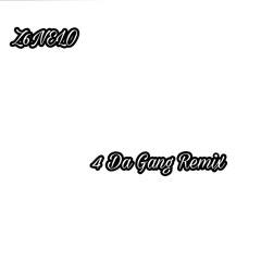 Z6NELO - 4 DA Gang Remix