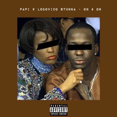 Papi x Lodovico Stunna - On & On (Prod. By NINETY8)(Video On Youtube)