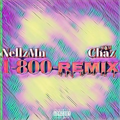 NellzMn & Chaz -1 800-(REMIX)