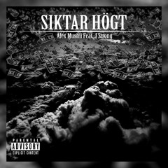 Alex Mushii - Siktar Högt ft. J Strong