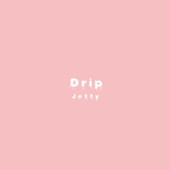 Drip