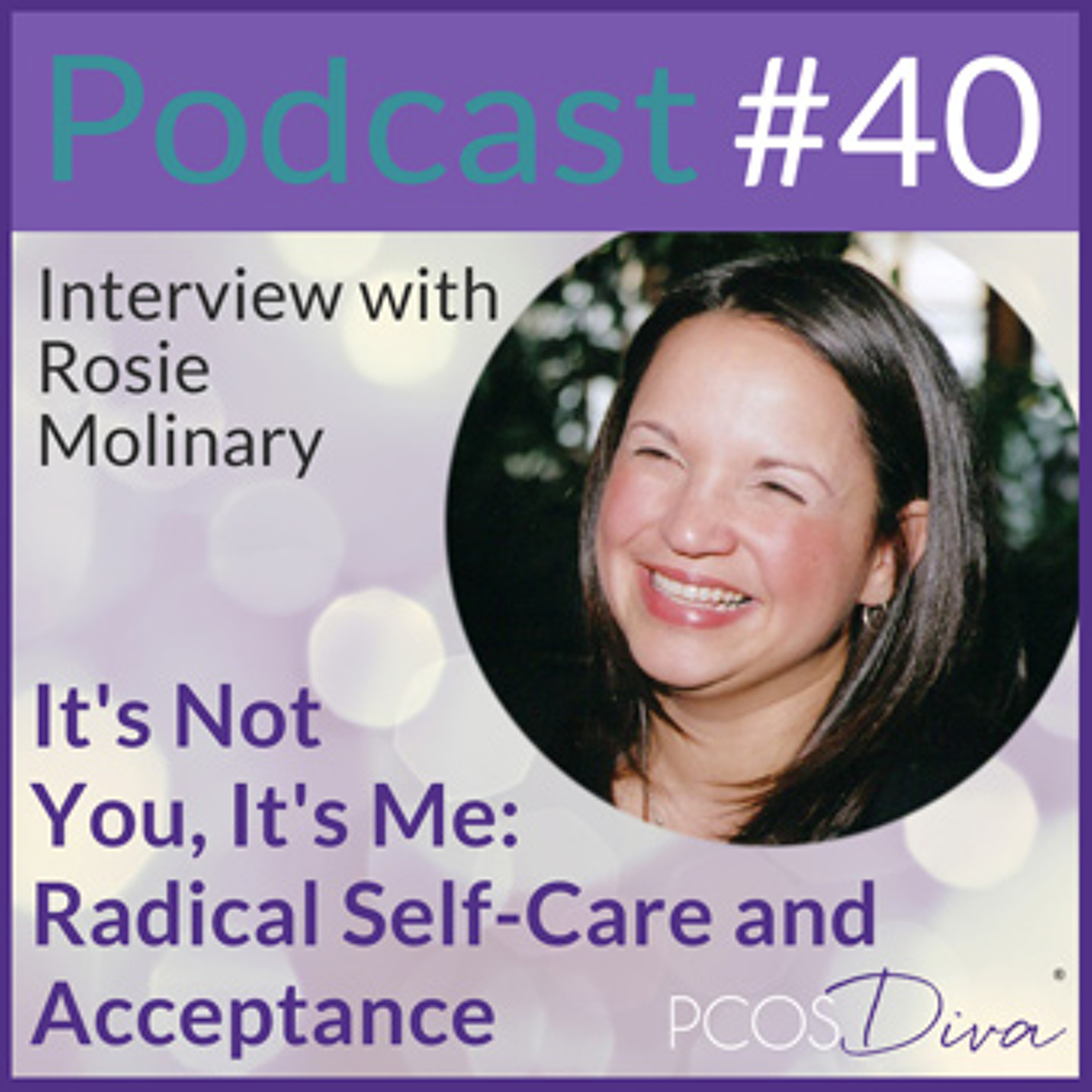 cover of episode 40- It’s Not You, It’s Me: Radical Self-Care and Acceptance