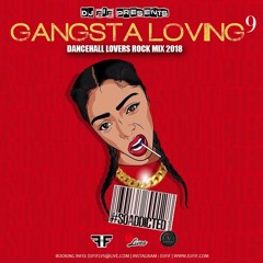 DJ FIF PRESENTS: GANGSTA LOVING VOL 9 | #SOADDICTED | DANCEHALL LOVERS ROCK MIX 2018