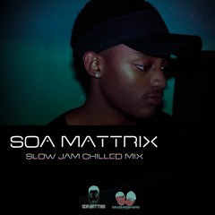 (OLD SCHOOL SESSION) Slow Jam Chiiled Mixed(Mixed By Soa Mattrix)