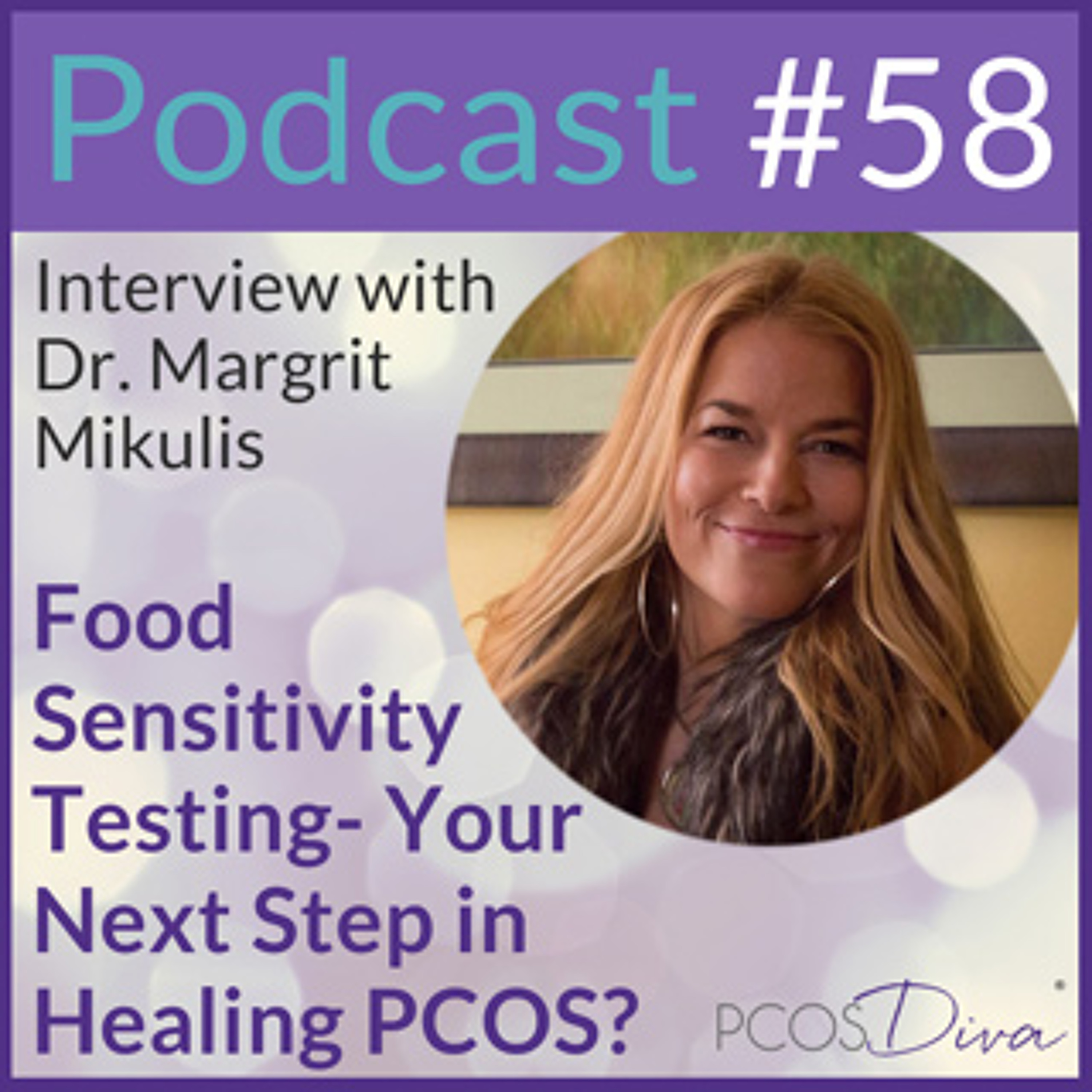 cover of episode 58 – Food Sensitivity Testing- Your Next Step in Healing PCOS?