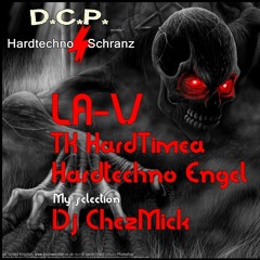 DCP Hardtechno4schranz - LA-V - Tk Hardtimea - Hardtechno engel - Dj ChezMick