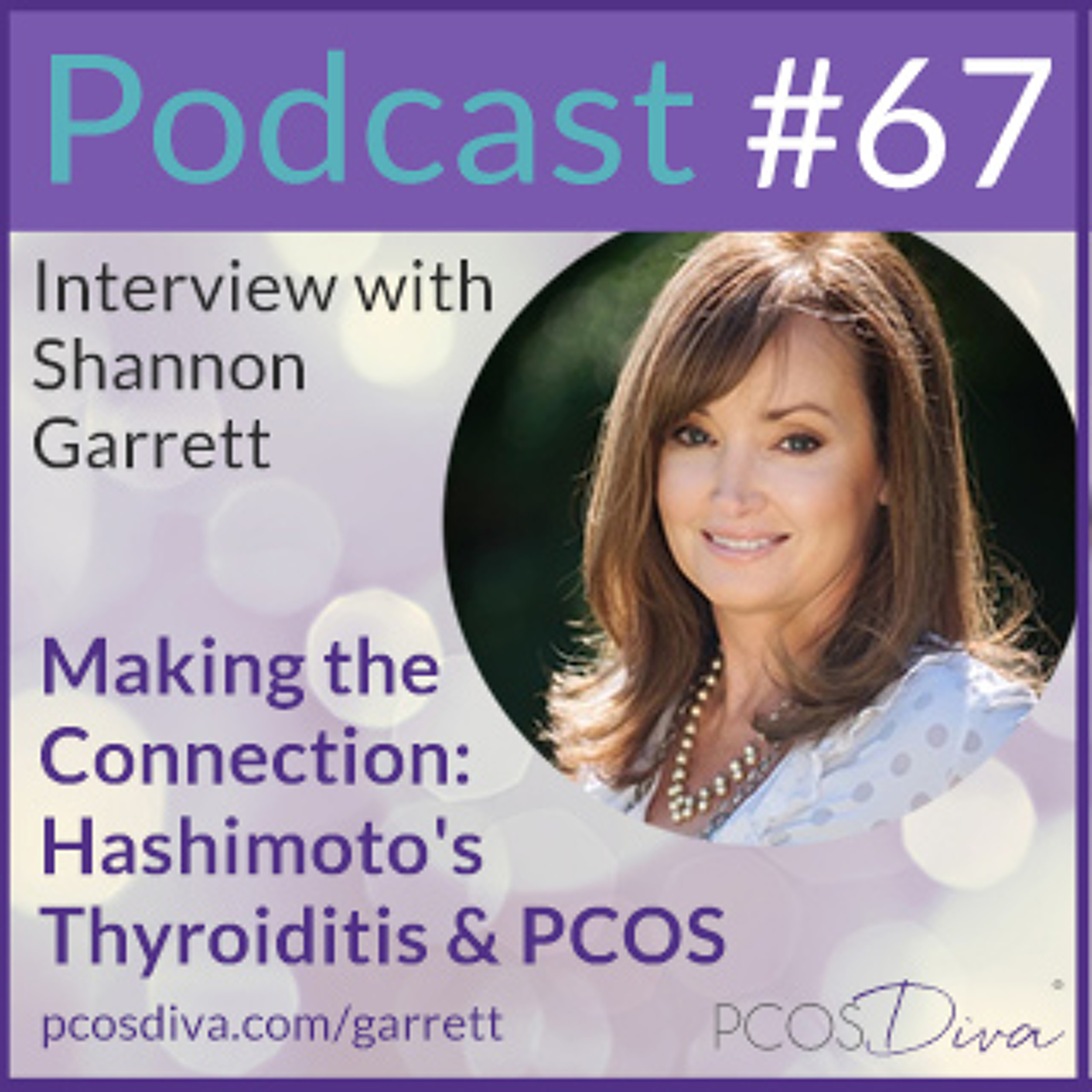 cover of episode 67 – Making the Connection: Hashimoto’s Thyroiditis & PCOS
