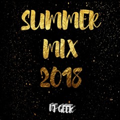 SUMMER MIX 2018 ® DJ GEEK