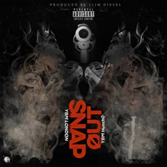 Snap Out ft. YBM Hunch0