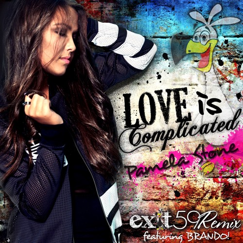 Love Is Complicated-Pamela Stone (Exit 59 Remix featuring Brando!)