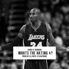 WHAT'S THE HATING 4 - CHRIS O'BANNON [ Prod. BY Lil Rece x SLGHWRK ]