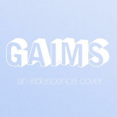 Gaims (Cover) - Iridescence