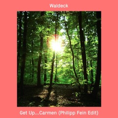 Waldeck - Get Up...Carmen (Philipp Fein Hipshaking Edit)