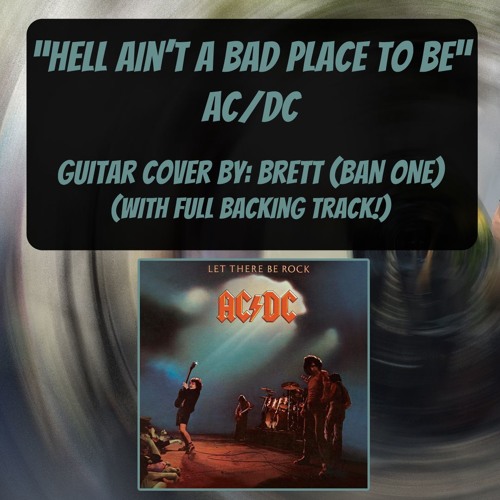 Hell Ain't A Bad Place To Be - AC/DC - Guitar Cover - w/full band backing track