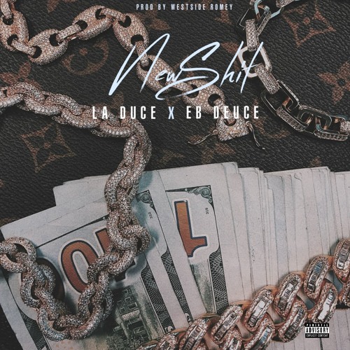 LA Duce & EB Deuce - New Sh*t (Prod. By Westside Romey){Official Audio}