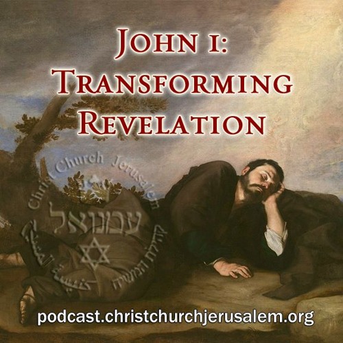 Stream John 1 Transforming Revelation by Christ Church Jerusalem
