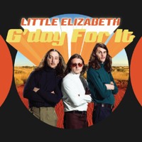 Little Elizabeth - G'Day For It