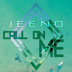 JEENO-CALL ON ME