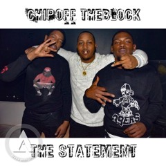 The Statement X ChipOff TheBlock (prod. By) BronBustinSpeakers