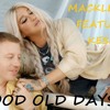 Macklemore Featuring Kesha Good Old Days Dj Dan Ross Remix Mp3