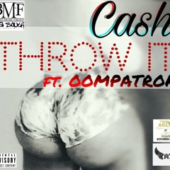 THROW IT CASH FEAT. OOMPATRON  (1)