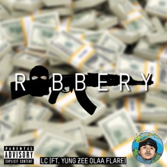 Robbery (Ft. Yung Zee & Olaa Flare)