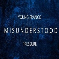 Misunderstood (feat. Young Franco)
