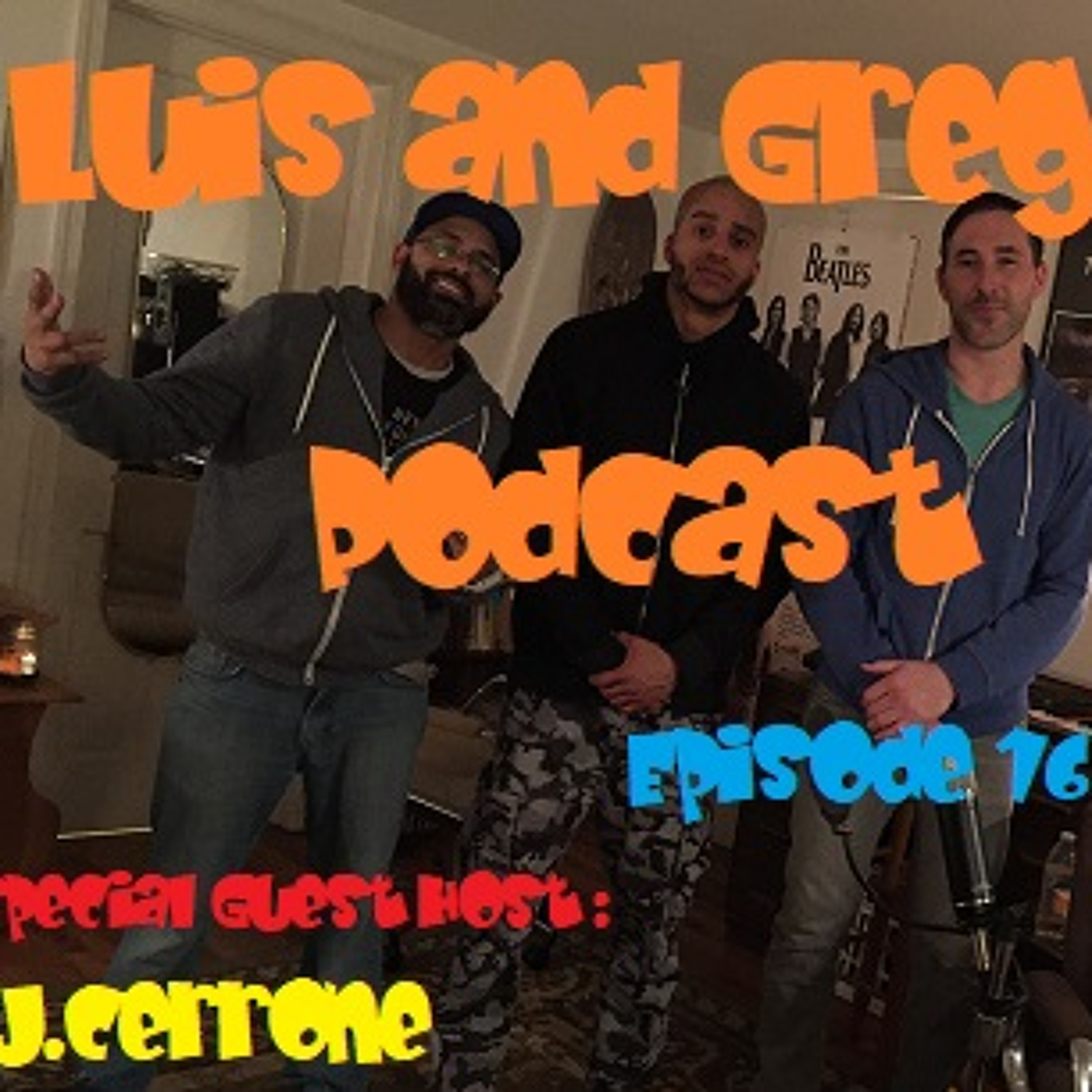 Luis and Greg Podcast