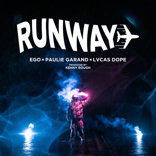 EGO X PAULIE GARAND X LVCAS DOPE - RUNWAY (PROD. KENNY ROUGH) + KR MIX