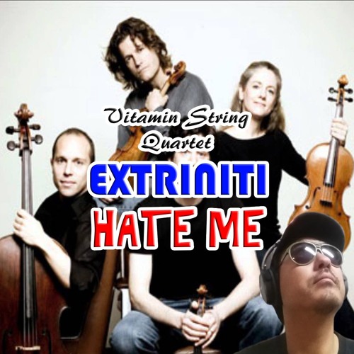 Stream Extriniti "HATE ME" Vitamin String Quartet ROCK Cover (Blue