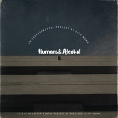 Zito Mowa Humans & Alcohol x Out Soon [Preview]