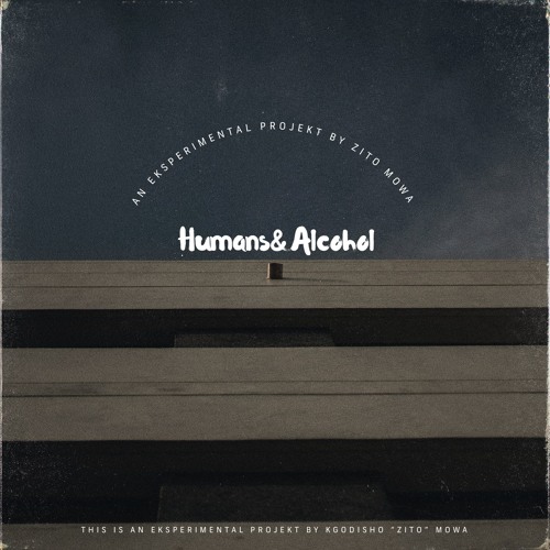 Zito Mowa Humans & Alcohol x Out Soon [Preview]