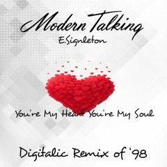 Modern Talking - You're My Heart You're My Soul (Digitalic Remix of '98)