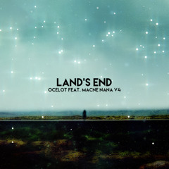 Ocelot feat.マクネナナV4 - Land's End