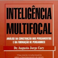 Livro: Inteligencia Multifocal - Augusto Jorge Cury - Capítulo 1